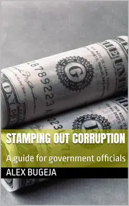 Stamping Out Corruption: A guide for government officials