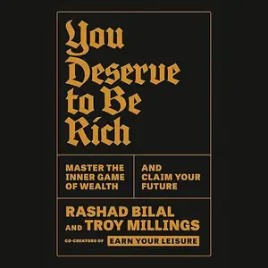 You Deserve to Be Rich: Master the Inner Game of Wealth and Claim Your Future [Audiobook]