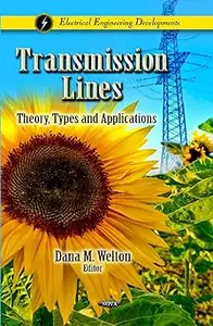 Transmission Lines: Theory, Types and Applications