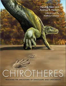 Chirotheres: Tracking the Ancestors of Dinosaurs and Crocodiles (Life of the Past)