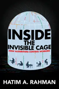 Inside the Invisible Cage: How Algorithms Control Workers