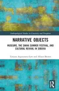 Narrative Objects (Anthropological Studies of Creativity and Perception)