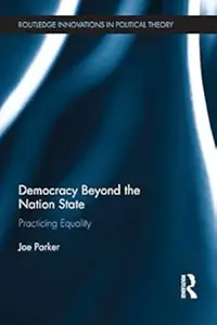 Democracy Beyond the Nation State: Practicing Equality