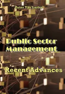 "Public Sector Management Recent Advances" ed. by Peter Yao Lartey