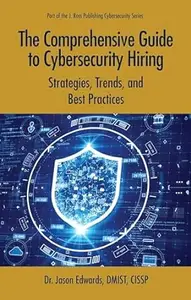 The Comprehensive Guide to Cybersecurity Hiring