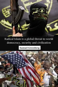 Radical Islam is a global threat to world democracy, security and civilization