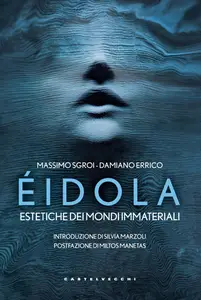 Massimo Sgroi, Damiano Errico - Éidola. Estetiche dei mondi immateriali