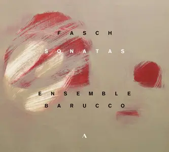 Ensemble Barucco - Fasch: Sonatas (2024) [Official Digital Download 24/96]