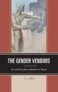 The Gender Vendors: Sex and Lies from Abraham to Freud