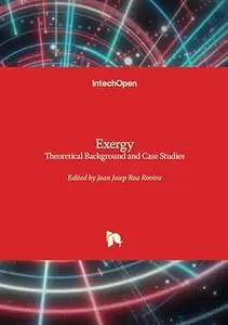 Exergy: Theoretical Background and Case Studies