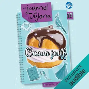 Marilou Addison, "Le journal de Dylane, tome 13 : Cream puff"