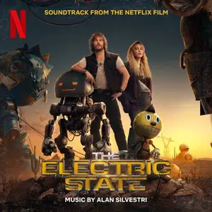 Alan Silvestri - The Electric State Soundtrack (2025)