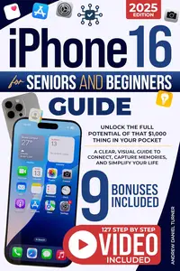 iPhone 16 for Seniors and Beginners Guide