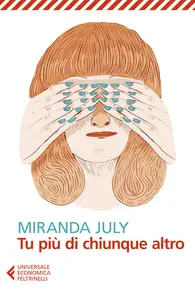 Tu più di chiunque altro - Miranda July