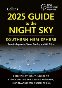 2025 Guide to the Night Sky Southern Hemisphere: A month-by-month guide to exploring the skies above Australia