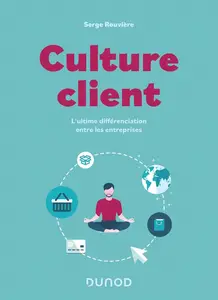 Serge Rouvière, "Culture client : L'ultime différenciation entre les entreprises"