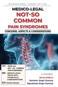 Medico-Legal | Not-So-Common Pain Syndromes | Concerns, Aspects & Considerations