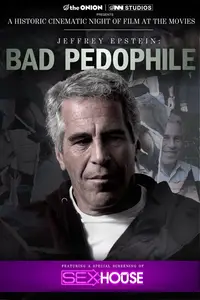 Jeffrey Epstein: Bad Pedophile (2025)