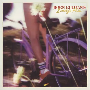 Born Ruffians - Beauty's Pride (2025) [Official Digital Download]