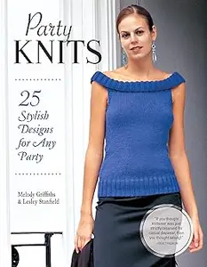 Party Knits: 25 Stylish Designs for Any Party