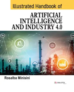 Illustrated Handbook of Artificial Intelligence and Industry 4.0