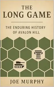 The Long Game: The History Of Avalon Hill