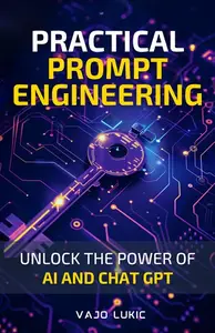 Practical Prompt Engineering