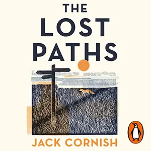 The Lost Paths: A History of How We Walk from Here to There [Audiobook]