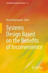 Systems Design Based on the Benefits of Inconvenience
