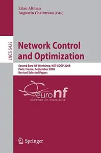 Network Control and Optimization: Second Euro-NF Workshop, NET-COOP 2008 Paris, France, September 8-10, 2008. Revised Selected