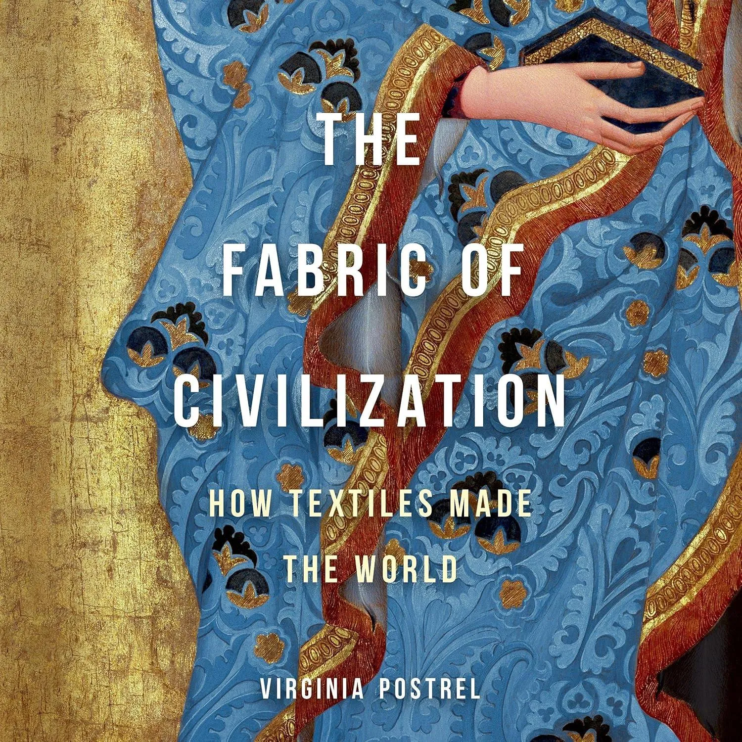 The Fabric of Civilization: How Textiles Made the World
