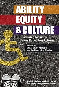 Ability, Equity, and Culture: Sustaining Inclusive Urban Education Reform