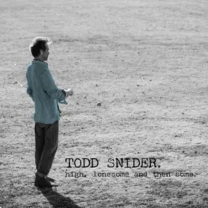 Todd Snider - High, Lonesome And Then Some (2025)