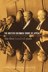 The British Columbia Court of Appeal: The First Hundred Years, 1910-2010