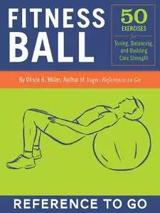 The Fitness Ball Deck: 50 Exercises for Toning, Balance, and Building Core Strength