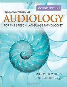 Fundamentals of Audiology for the Speech-Language Pathologist, Second Edition