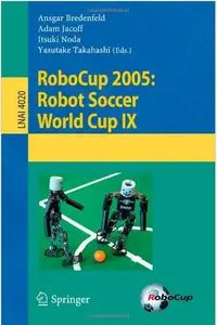 RoboCup 2005: Robot Soccer World Cup IX (repost)