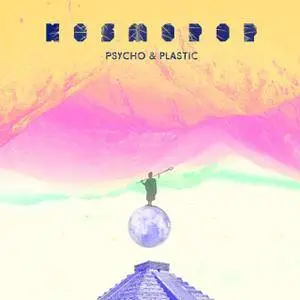 Psycho, Plastic - Kosmopop (2017)