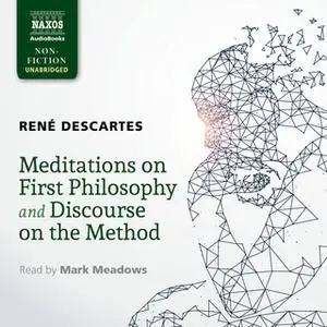 «Meditations on First Philosophy and Discourse on the Method» by René Descartes