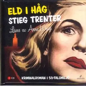 «Eld i håg» by Stieg Trenter