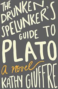 «Drunken Spelunker's Guide to Plato» by Kathy Giuffre