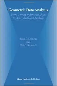 Geometric Data Analysis: From Correspondence Analysis to Structured Data Analysis by Henry Rouanet