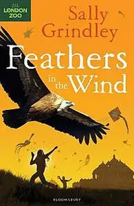 «Feathers in the Wind» by Sally Grindley