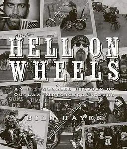 Hell on Wheels: An Illustrated History of Outlaw Motorcycle Clubs