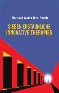 «Sieben Erstaunliche Innovative Therapie» by Gray Jolliffe,Michael Watts