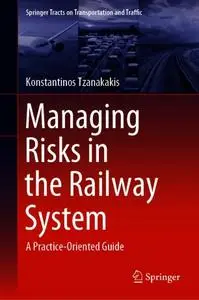 Managing Risks in the Railway System: A Practice-Oriented Guide
