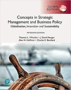 Concepts in Strategic Management and Business Policy: Globalization, Innovation and Sustainability, Global Edition (Repost)