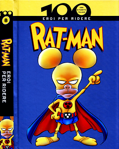 100 Anni di Fumetto Italiano - Volume 8 - Rat-Man Eroi per Ridere