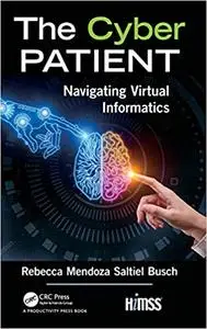 The Cyber Patient: Navigating Virtual Informatics