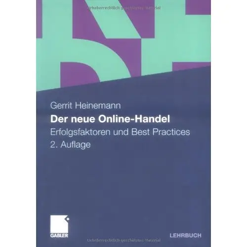Der neue Online-Handel: Erfolgsfaktoren und Best Practices, 2. Auflage